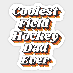 Coolest Field Hockey Dad Ever Sticker